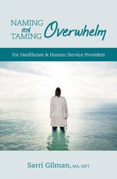 Cover for Sarri Gilman · Naming and Taming Overwhelm (Paperback Book) (2017)