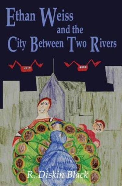 Cover for R Diskin Black · Ethan Weiss and the City Between Two Rivers (Pocketbok) (2015)
