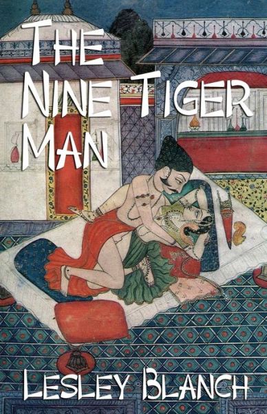 Cover for Lesley Blanch · The Nine Tiger Man: a Satirical Romance (Revised) (Taschenbuch) (2015)