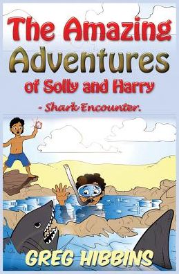 Cover for Greg Hibbins · The Amazing Adventures of Solly and Harry- Shark Encounter: Volume Two (Paperback Book) (2015)