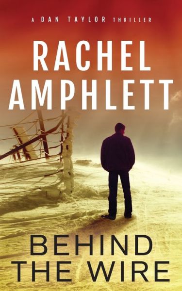 Cover for Rachel Amphlett · Behind the Wire (Paperback Book) (2016)