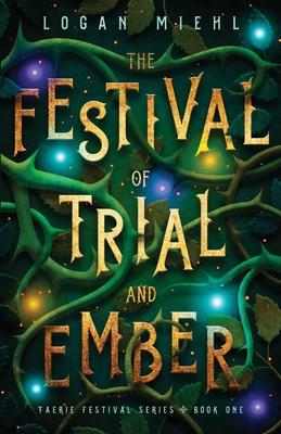 Cover for Logan Miehl · The Festival of Trial and Ember (Paperback Book) (2017)