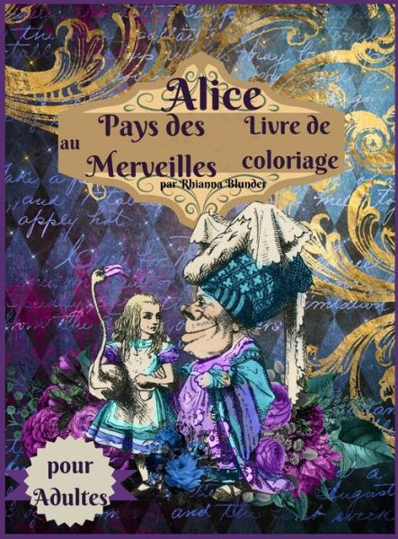 Cover for Rhianna Blunder · Livre de coloriage Alice au pays des merveilles pour adultes (Hardcover Book) (2021)