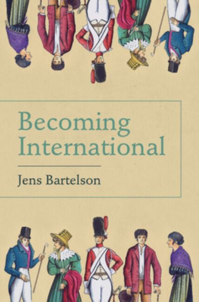 Cover for Bartelson, Jens (Lunds Universitet, Sweden) · Becoming International (Paperback Book) (2023)