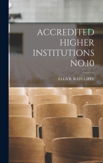 Cover for Ella B Ratcliffe · Accredited Higher Institutions No.10 (Gebundenes Buch) (2021)