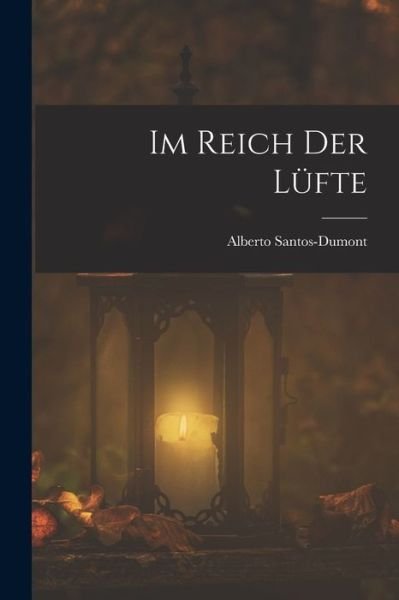 Cover for Alberto Santos-Dumont · Im Reich der Lüfte (Bog) (2022)