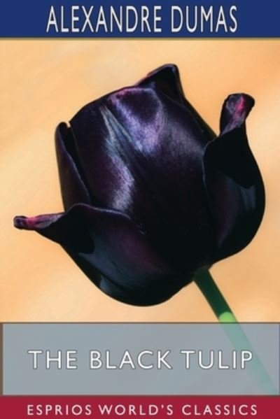Cover for Alexandre Dumas · The Black Tulip (Esprios Classics) (Pocketbok) (2024)