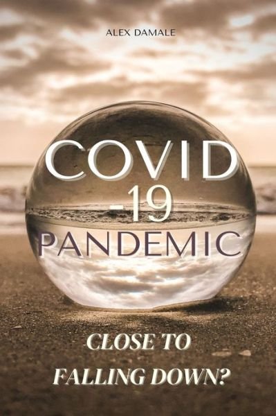 Cover for Alex Damale · Covid-19 Pandemic Close To Falling Down? (Paperback Book) (2024)