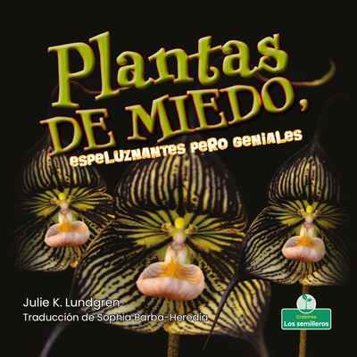 Cover for Julie K Lundgren · Plantas de Miedo, Espeluznantes Pero Geniales (Paperback Book) (2021)