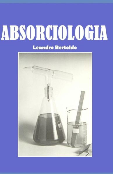 Cover for Leandro Bertoldo · Absorciologia (Paperback Book) (2019)