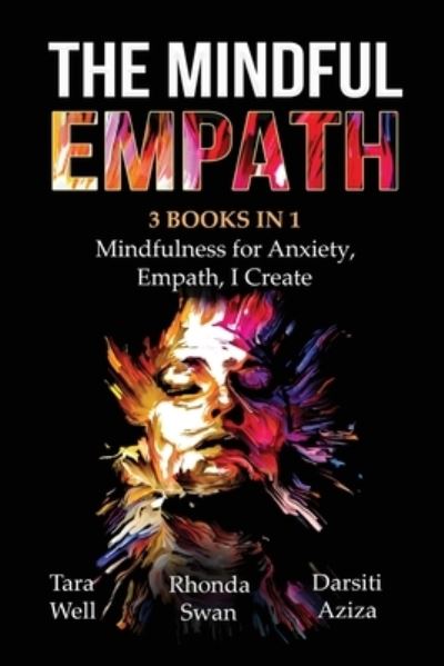 The Mindful Empath - 3 books in 1 - Mindfulness for Anxiety, Empath, I Create - Tara Well - Książki - Trebol Publishing LLC - 9781087886749 - 28 listopada 2020