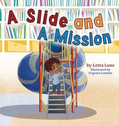 Cover for Letta Lane · A Slide and A Mission (Hardcover bog) (2022)