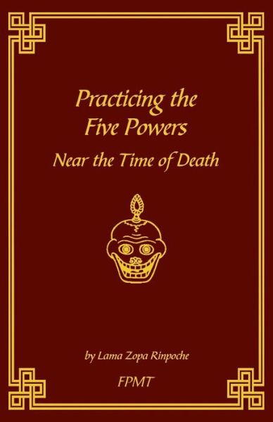 Cover for Lama Zopa Rinpoche · Practicing the Five Powers Near the Time of Death (Paperback Book) (2019)