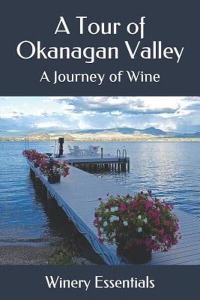 Cover for Winery Essentials · A Tour of Okanagan Valley (Paperback Book) (2019)