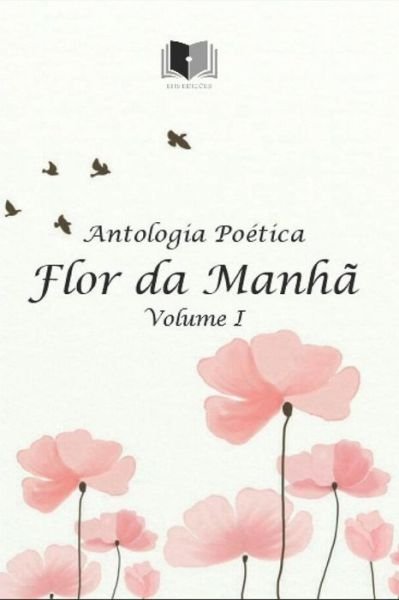 Cover for Varios Autores · Antologia Po tica Flor Da Manh (Taschenbuch) (2019)