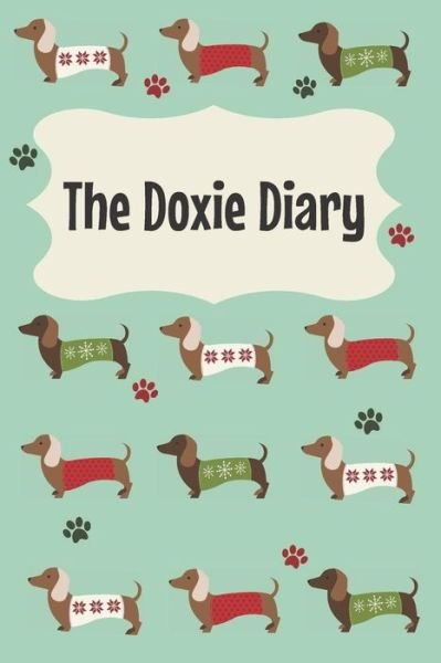 Cover for Pet Owner Accessories · The Doxie Diary : For Dachshund Owners (Paperback Book) (2019)