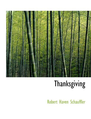 Cover for Robert Haven Schauffler · Thanksgiving (Hardcover Book) (2009)