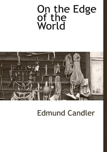 Cover for Edmund Candler · On the Edge of the World (Hardcover Book) (2009)