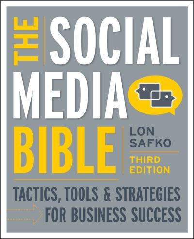 Cover for Lon Safko · The Social Media Bible: Tactics, Tools, and Strategies for Business Success (Paperback Book) (2012)