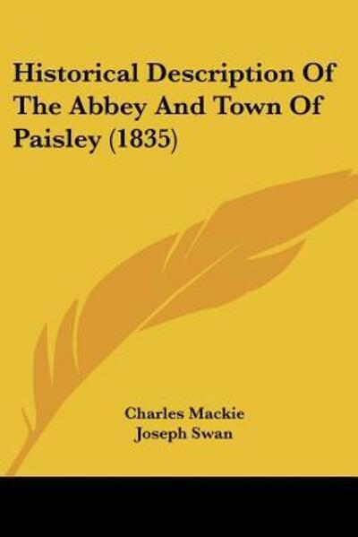 Cover for Charles MacKie · Historical Description Of The Abbey And Town Of Paisley (1835) (Paperback Book) (2009)