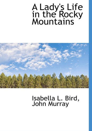 Cover for Isabella L. Bird · A Lady's Life in the Rocky Mountains (Hardcover Book) (2010)