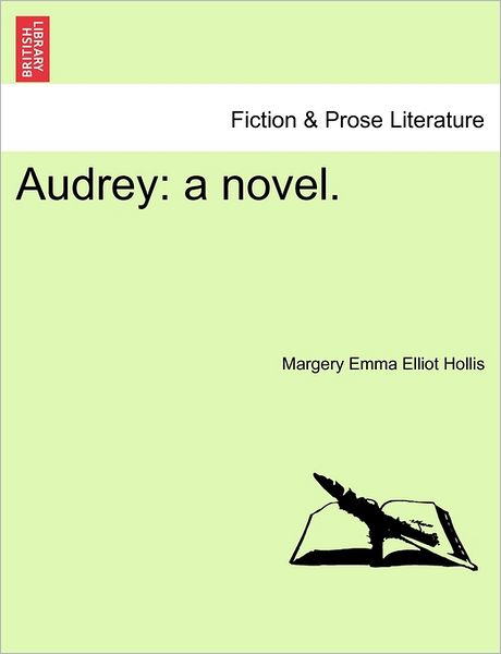 Cover for Margery Emma Elliot Hollis · Audrey: a Novel. (Paperback Book) (2011)