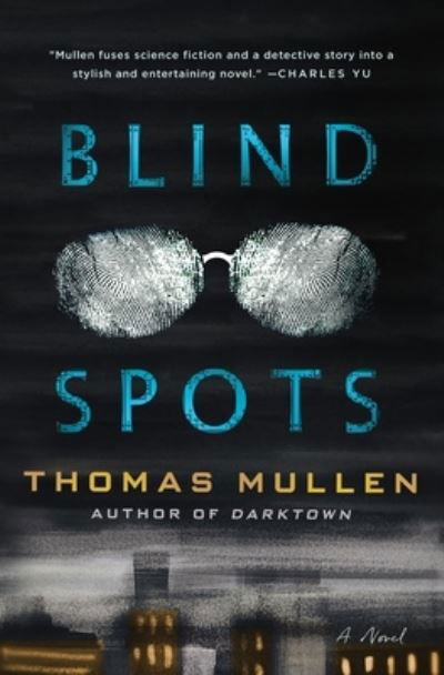 Cover for Thomas Mullen · Blind Spots: A Novel (Inbunden Bok) (2023)