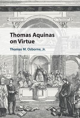 Cover for Osborne Jr, Thomas M. (University of St Thomas, Houston) · Thomas Aquinas on Virtue (Innbunden bok) [New edition] (2022)