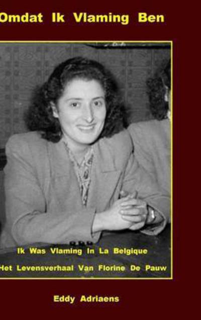 Ik Was Vlaming in La Belgique - Eddy Adriaens - Livres - Lulu.com - 9781326185749 - 14 février 2015