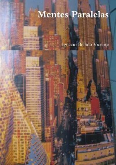 Cover for Ignacio Bellido Vicente · Mentes Paralelas (Paperback Bog) (2016)
