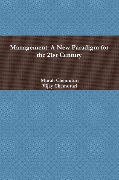 Cover for Murali Chemuturi · Management: A New Paradigm for the 21st Century (Paperback Book) (2016)