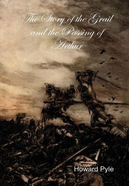 Cover for Howard Pyle · The Story of the Grail and the Passing of Arthur (Inbunden Bok) (2016)