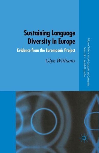 Cover for G. Williams · Sustaining Language Diversity in Europe: Evidence from the Euromosaic Project - Palgrave Studies in Minority Languages and Communities (Paperback Book) [1st ed. 2005 edition] (2005)
