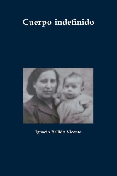 Cover for Ignacio Bellido Vicente · Cuerpo Indefinido (Pocketbok) (2017)