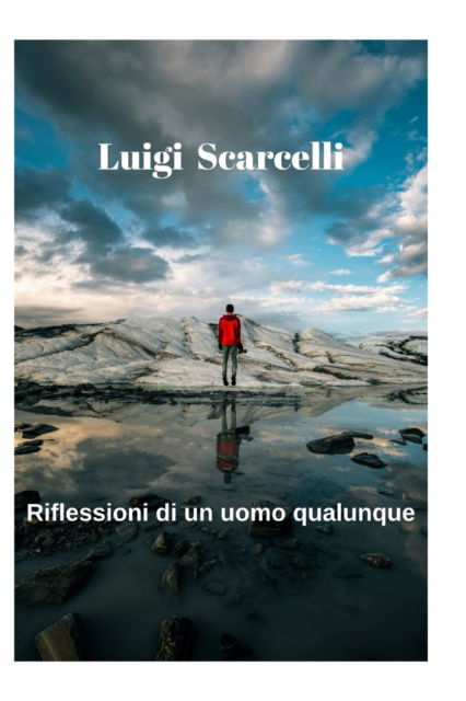 Cover for Luigi Scarcelli · Riflessioni di un uomo qualunque (Paperback Book) (2018)