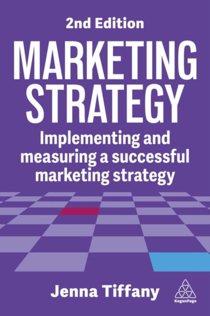 Cover for Jenna Tiffany · Marketing Strategy: Implementing and Measuring a Successful Marketing Strategy (Hardcover Book) [2 Revised edition] (2025)