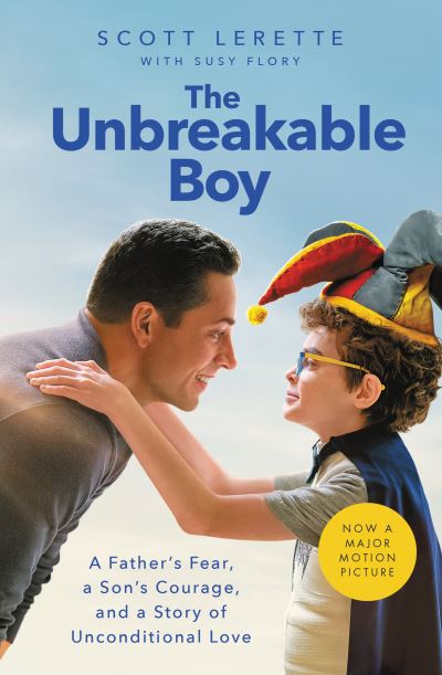 Cover for Scott Michael LeRette · The Unbreakable Boy: A Father's Fear, a Son's Courage, and a Story of Unconditional Love (Paperback Book) (2025)