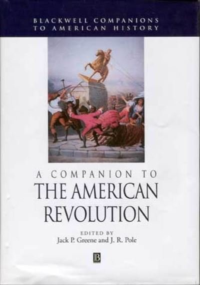 Cover for Greene · A Companion to the American Revolution - Wiley Blackwell Companions to American History (Paperback Book) (2003)