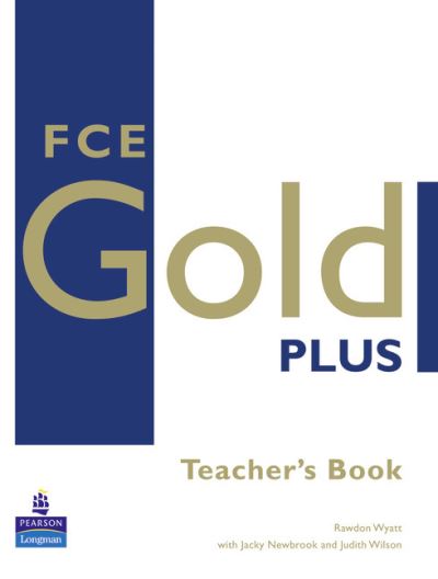 Cover for Rawdon Wyatt · FCE Gold Plus Teachers Resource Book - Gold (Paperback Book) (2008)