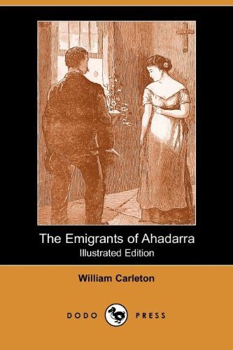 Cover for William Carleton · The Emigrants of Ahadarra (Paperback Book) (2005)