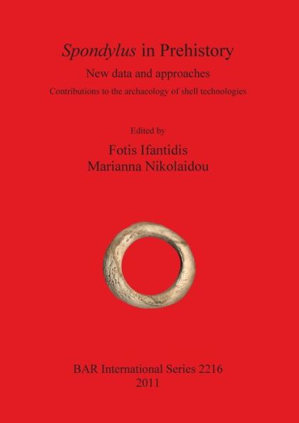 Spondylus in prehistory - Fotis Ifantidis - Books - Archaeopress - 9781407307749 - April 15, 2011