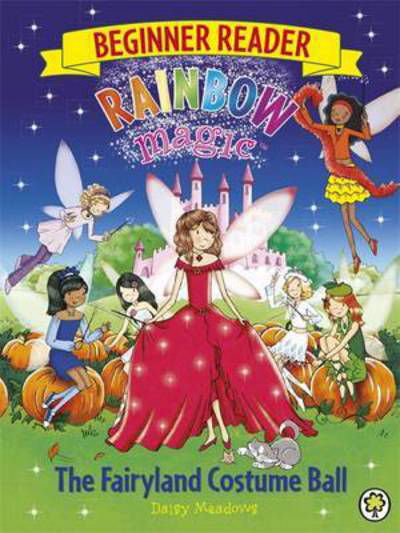 Rainbow Magic Beginner Reader: The Fairyland Costume Ball: Book 5 - Rainbow Magic Beginner Reader - Daisy Meadows - Books - Hachette Children's Group - 9781408339749 - September 8, 2016