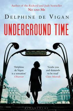 Cover for Delphine de Vigan · Underground Time (Pocketbok) (2012)
