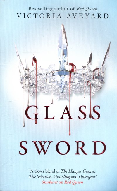 Glass Sword: The second YA dystopian fantasy adventure in the globally bestselling Red Queen series - Red Queen - Victoria Aveyard - Kirjat - Orion Publishing Co - 9781409150749 - torstai 21. heinäkuuta 2016