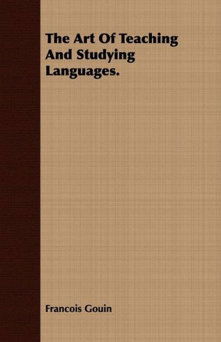 Cover for Francois Gouin · The Art of Teaching and Studying Languages. (Taschenbuch) (2008)