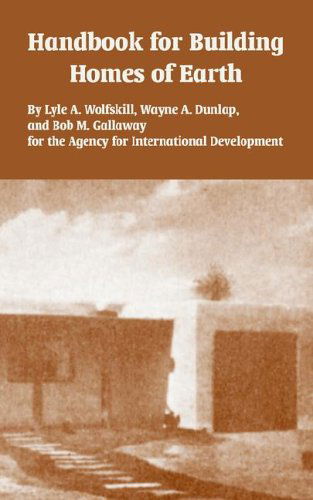 Handbook for Building Homes of Earth - Lyle A Wolfskill - Bøger - University Press of the Pacific - 9781410222749 - 20. april 2005