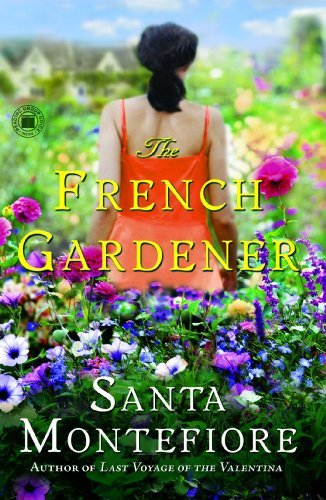 Cover for Santa Montefiore · The French Gardener: a Novel (Paperback Bog) [1st edition] (2009)