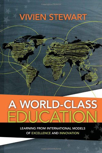 A World-Class Education: Learning from International Models of Excellence and Innovation - Vivien Stewart - Books - Association for Supervision & Curriculum - 9781416613749 - February 2, 2012