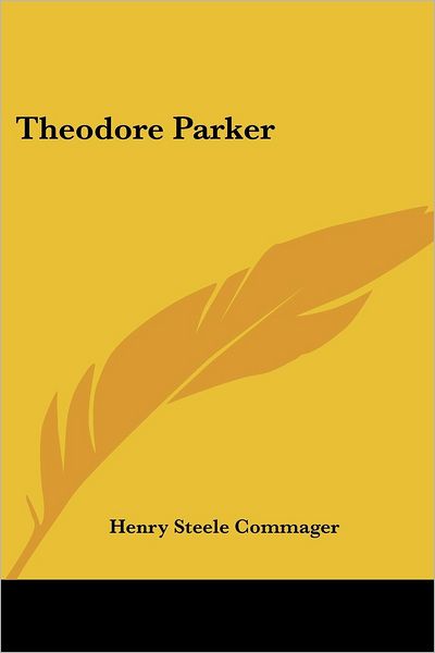 Cover for Henry Steele Commager · Theodore Parker (Paperback Book) (2005)