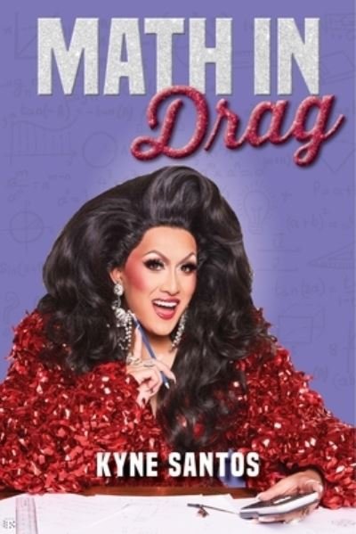 Cover for Kyne Santos · Math in Drag (Hardcover Book) (2024)